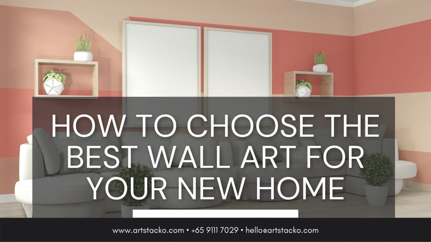 AS - How To Choose The Best Wall Art For Your New Home